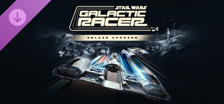 STAR WARS: Galactic Racer™ Deluxe Upgrade 