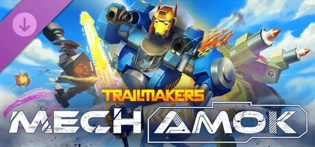 Trailmakers - Mech Amok