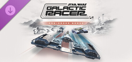 STAR WARS: Galactic Racer™ Pre-Order Bonus