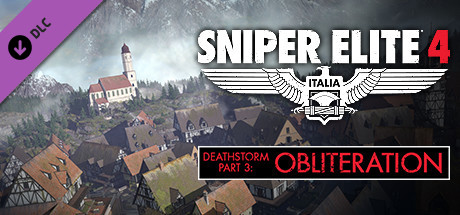 Sniper Elite 4 - Deathstorm Part 3: Obliteration